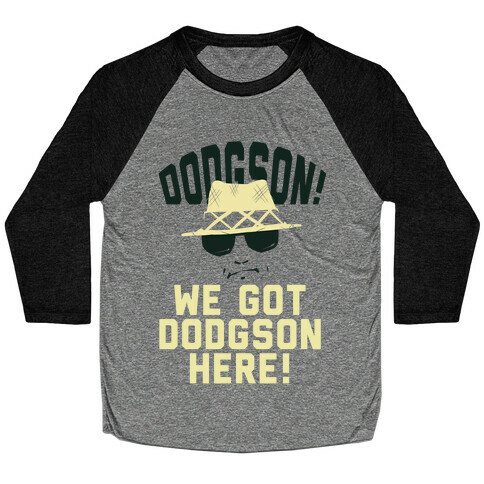 Dodgson here Baseball Tee