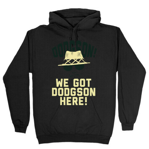 Dodgson here Hooded Sweatshirt