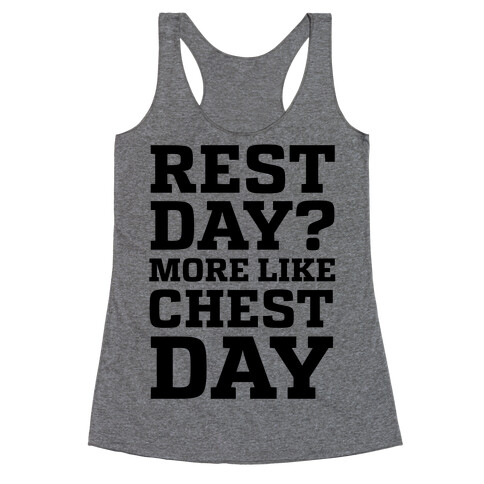 Rest Day? More Like Chest Day Racerback Tank Top