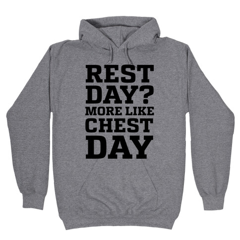 Rest Day? More Like Chest Day Hooded Sweatshirt