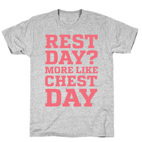 Rest Day? More Like Chest Day T-Shirt
