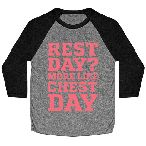 Rest Day? More Like Chest Day Baseball Tee