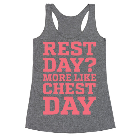 Rest Day? More Like Chest Day Racerback Tank Top