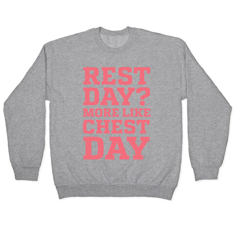 Rest Day? More Like Chest Day Pullover