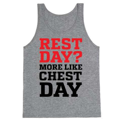 Rest Day? More Like Chest Day Tank Top