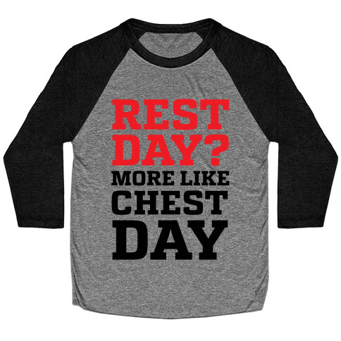 Rest Day? More Like Chest Day Baseball Tee