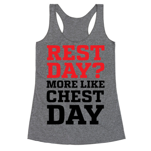 Rest Day? More Like Chest Day Racerback Tank Top