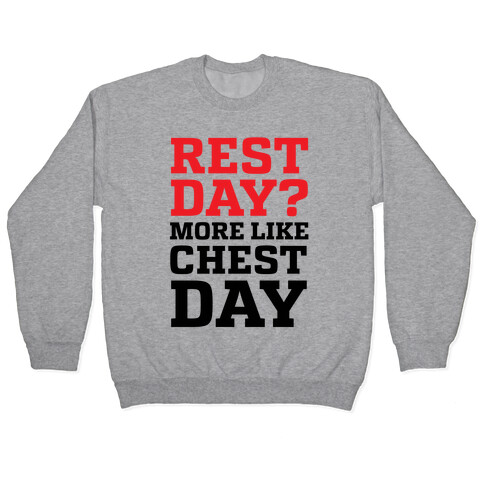 Rest Day? More Like Chest Day Pullover