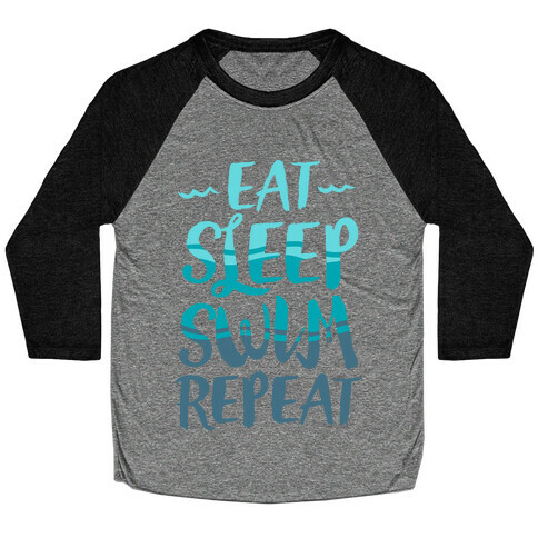 Eat Sleep Swim Repeat Baseball Tee