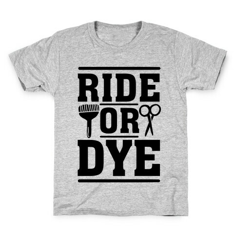 Ride Or Dye Kids T-Shirt