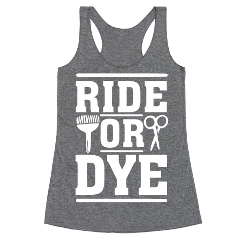 Ride Or Dye Racerback Tank Top