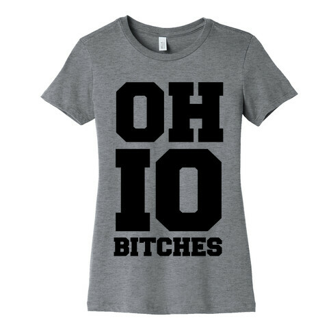 OHIO Bitches Womens T-Shirt