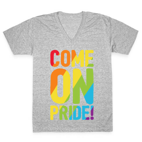 Come On Pride V-Neck Tee Shirt