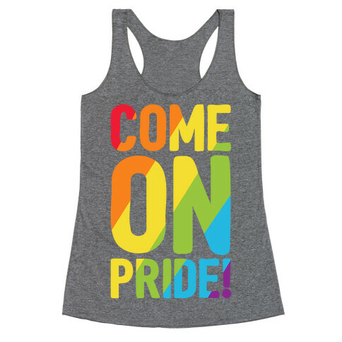 Come On Pride Racerback Tank Top