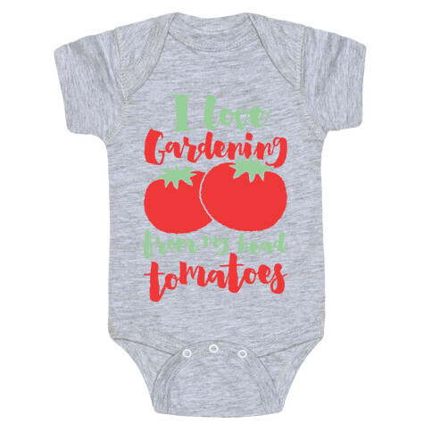 I Love Gardening From My Head Tomatoes Baby One-Piece