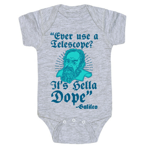 "Ever Use a Telescope? It's Hella Dope" - Galileo Baby One-Piece