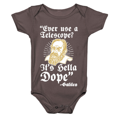 "Ever Use a Telescope? It's Hella Dope" - Galileo Baby One-Piece