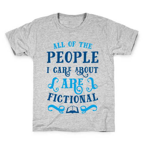 All Of The People I Care About Are Fictional Kids T-Shirt