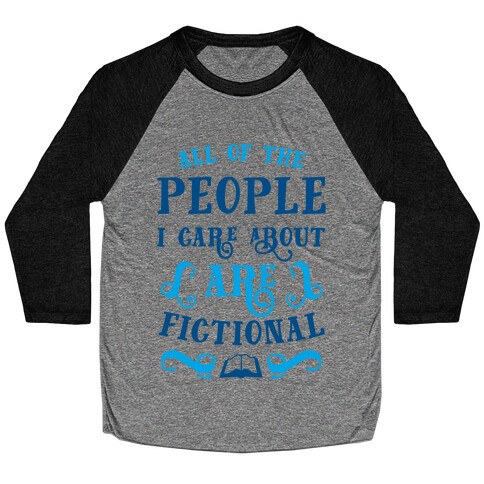 All Of The People I Care About Are Fictional Baseball Tee