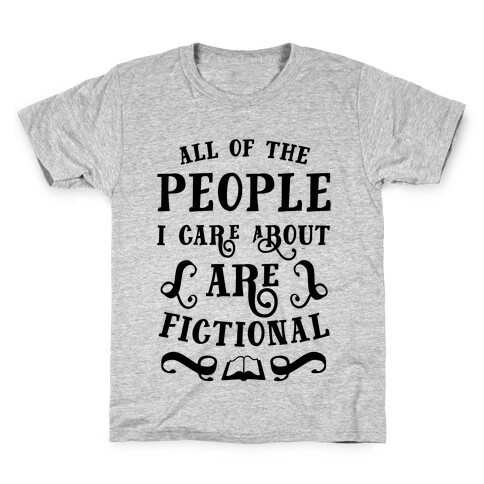 All Of The People I Care About Are Fictional Kids T-Shirt