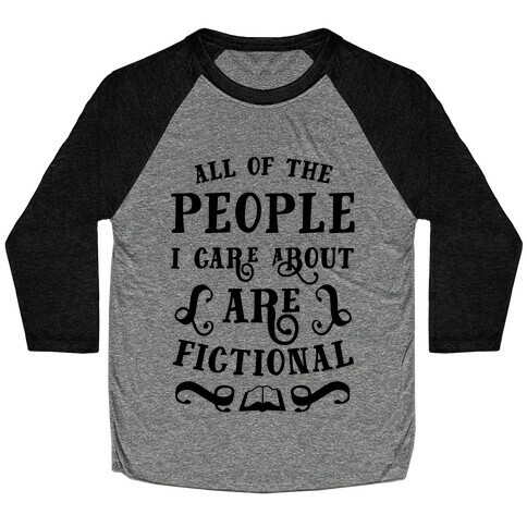 All Of The People I Care About Are Fictional Baseball Tee