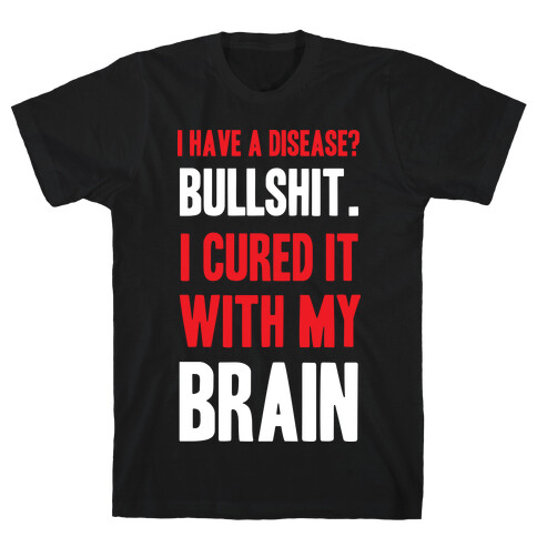 Cured It With My Brain T-Shirt