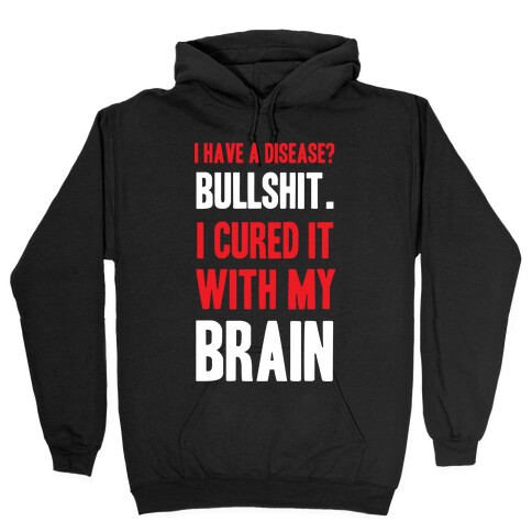 Cured It With My Brain Hooded Sweatshirt