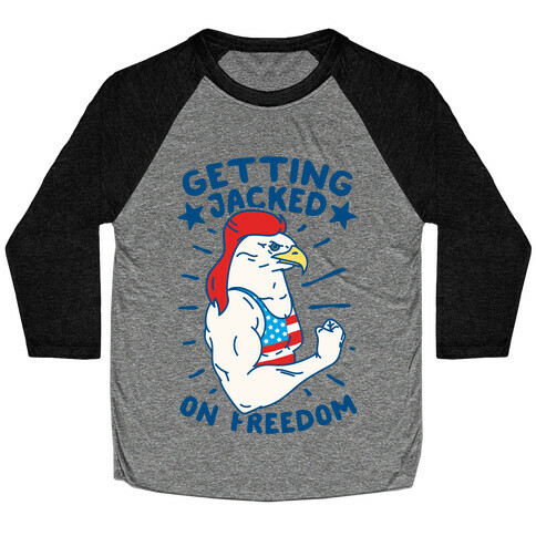 Getting Jacked On Freedom Baseball Tee