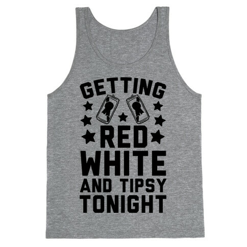 Getting Red White And Tipsy Tonight Tank Top