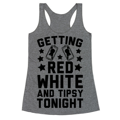 Getting Red White And Tipsy Tonight Racerback Tank Top