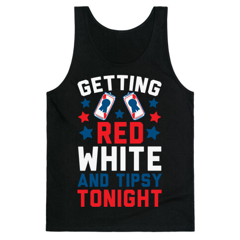 Getting Red White And Tipsy Tonight Tank Top