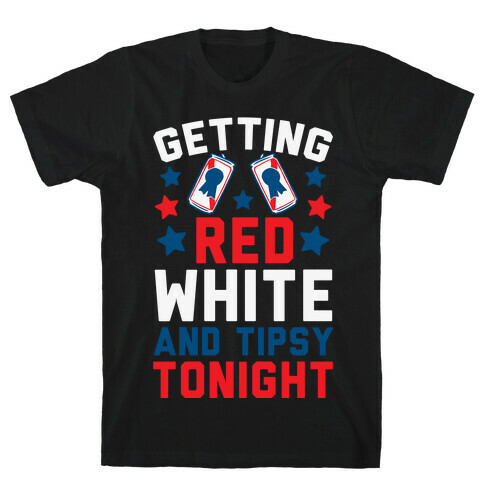 Getting Red White And Tipsy Tonight T-Shirt
