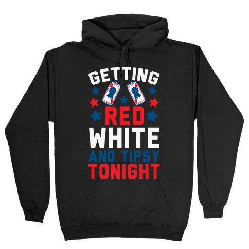Getting Red White And Tipsy Tonight Hooded Sweatshirt