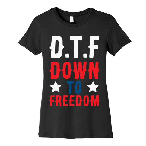 D.T.F Down To Freedom Womens T-Shirt