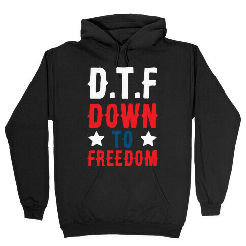 D.T.F Down To Freedom Hooded Sweatshirt