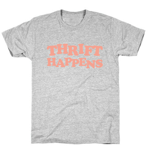 Thrift Happens T-Shirt