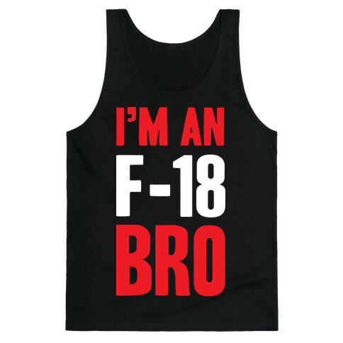 I'm An F-18, Bro Tank Top