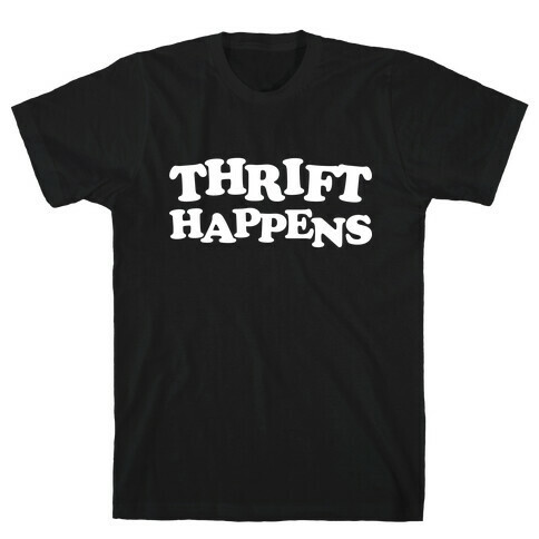 Thrift Happens T-Shirt