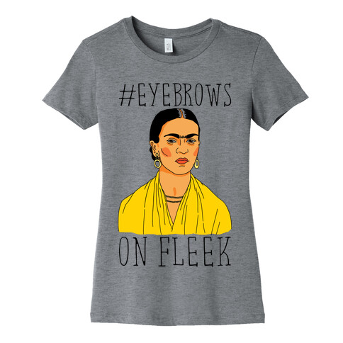 Frida On Fleek Womens T-Shirt