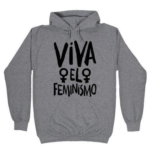 Viva El Feminismo Hooded Sweatshirt