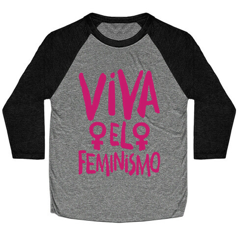 Viva El Feminismo Baseball Tee