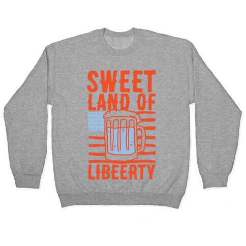 Sweet Land of Libeerty Pullover