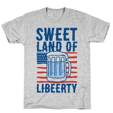 Sweet Land of Libeerty T-Shirt