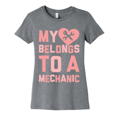 My Heart Belongs To A Mechanic Womens T-Shirt