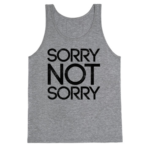Sorry Not Sorry Tank Top
