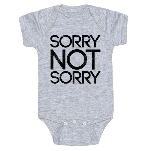 Sorry Not Sorry Baby One-Piece