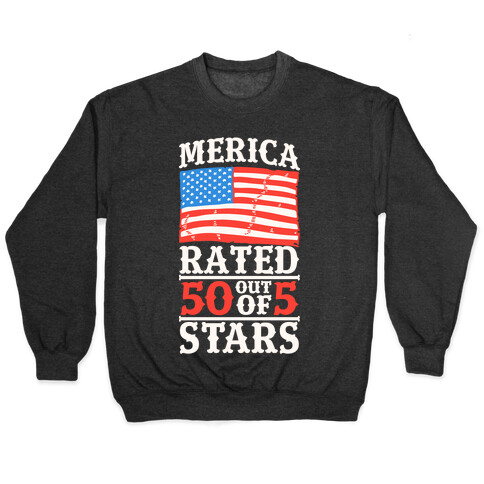 Merica: Rated 50 Out of 5 Stars Pullover