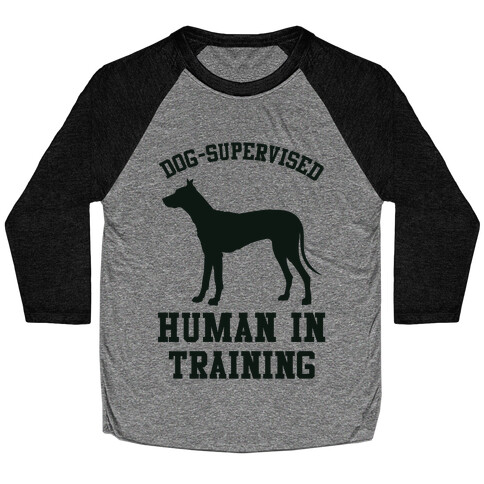 Dog Supervised Human in Training Baseball Tee