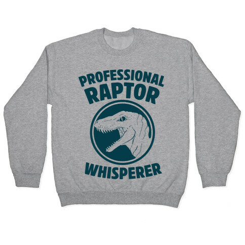 Professional Raptor Whisperer Pullover