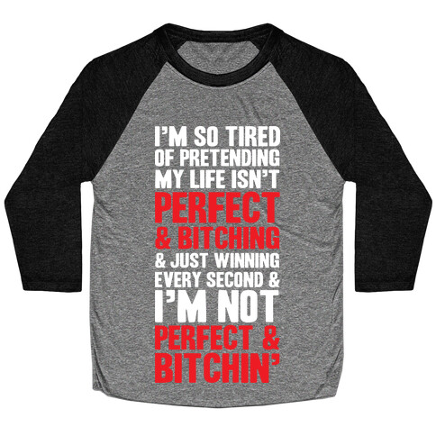 Perfect & Bitching Baseball Tee